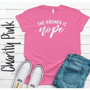 Answer Is Nope Tee